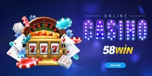 Casino 58Win – Khai Phá Sảnh Chơi Có Tiếng Tại Châu Á 